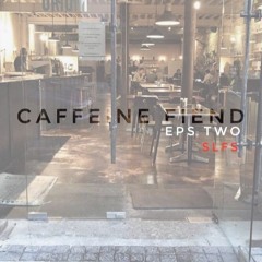 Caffien Fiend Eps.2