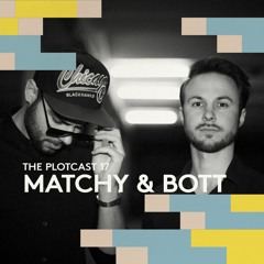 THE PLOTcast #17 - Matchy & Bott