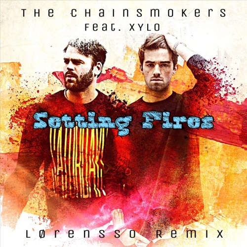 The Chainsmokers ft. XYLO - Setting Fires (Lørensso Remix)