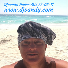 House mix by Djvandy 22-03-17