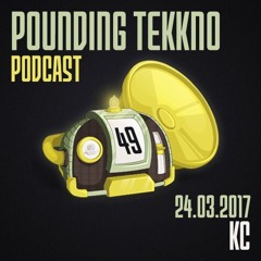 KC - Pounding Tekkno Podcast #49