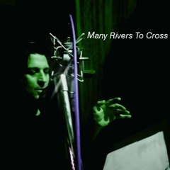 Many Rivers to Cross*by Jimmy Demers