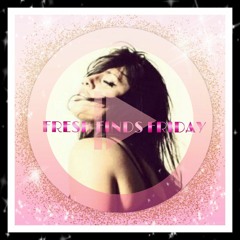 FRESH FINDS FRIDAY (MAR. 24, 2017)