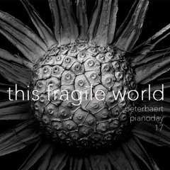ThisFragileWorld_PianoDay2017