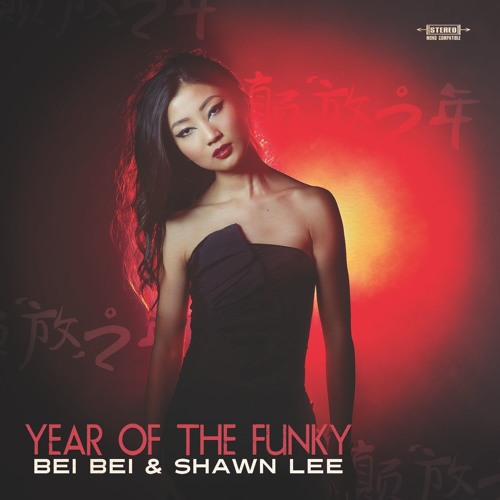 Bei Bei & Shawn Lee - Year Of The Funky