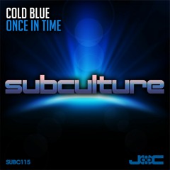 Cold Blue - Once In Time [Subculture]
