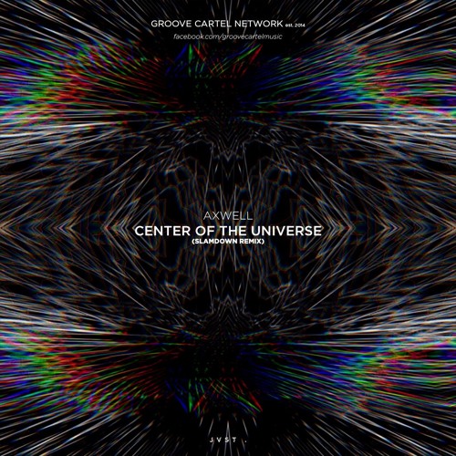 Axwell - Center Of The Universe (Slamdown Remix)