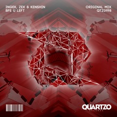 INGEK, Zex & Kenshin - BFE U Left (Radio Edit) (OUT NOW!) [FREE]