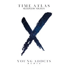 Time Atlas - Sleepless Nights (Young Addcts Remix)
