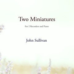 Two Miniatures excerpts (recorders edition) Published by Masquerade Music