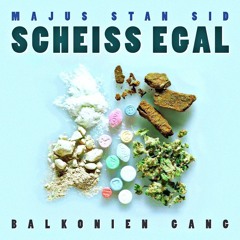 Majus, Stan & Sid - SCHEISS EGAL
