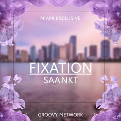 SAANKT - Fixation (Original Mix)[Miami Exclusive]