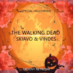 Skiavo & Vindes - The Walking Dead (Original Mix) [Groovy Network Special Halloween]