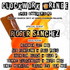 ROGER SANCHEZ CLOCKWORK ORANGE CAMDEN PALACE - March 2017
