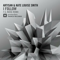 artisan & kate louise smith - i follow (f.g. noise remix )