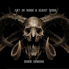 Inner Demons- Art of noise & Slight noise(Original Mix)