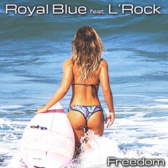 Royal Blue - Freedom feat. L'Rock (Original Mix)