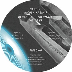 MFLOW6 - Barbir, Nicola Kazimir - Rehashing Cybermaze VR 1.1 EP