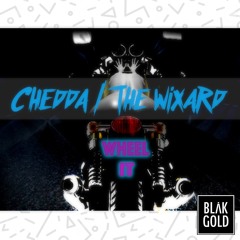BLAKGOLD ft. Chedda & The Wixard - WHEEL IT
