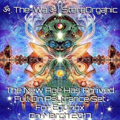 ૐ The New Age Has Arrived ૐ - Full On Psytrance Set For Equinox on March, 2017