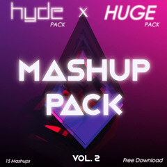 Hyde Packs X Huge Packs - Mashup Pack  Vol 2 ( Free Download )