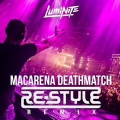 Luminite - Macarena Deathmatch (Re - Style Remix)