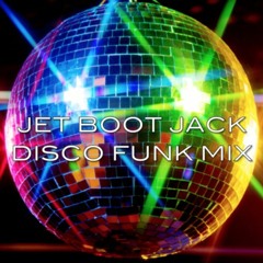 Jet Boot Jack Disco & Funk Mix