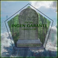 Faktor & Tommy Klemp - Ingen Garanti (prod. Martin Thørnblad)
