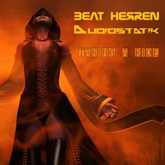 !!! FREE DOWNLOAD !!! Beat Herren & Audiostatik - Taking A Ride