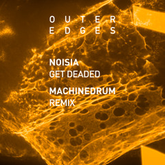 Noisia - Get Deaded (Machinedrum Remix) [OUT NOW]