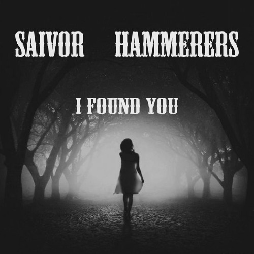 Saivor & Hammerers - I FOUND YOU!
