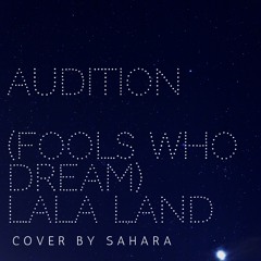 Audition (Fools Who Dream)-Lala Land (COVER)