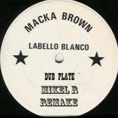Macka Brown - Dub Plate Style, Labello Blanco Records (Mikel R Remake¡¡¡¡)