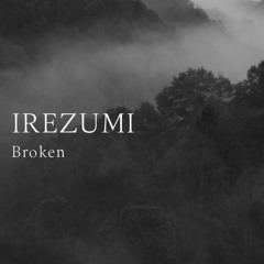 Irezumi - Broken