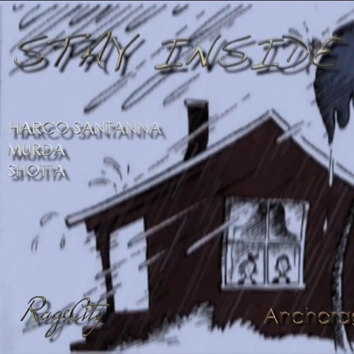 Stay Inside - MURDA X Harco X Shotta