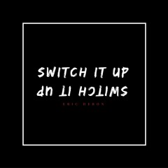 Eric Heron - Switch It Up