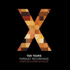 10 Years Parquet Recordings - CD Album (compiled & mixed by Solee)