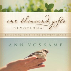 Devotional: Ann Voskamp's One Thousand Gifts Devotional