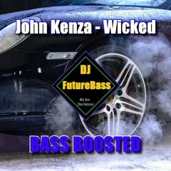 John Kenza - Wicked [BASS BOOSTED] (Free Download)