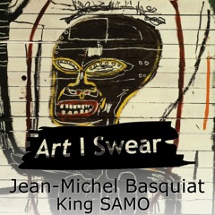 Jean - Michelle Basquiat - King SAMO - Art, I Swear Podcast