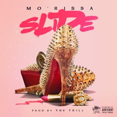 Mo'Rissa -SLIDE [Prod. By The Trill]