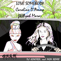 Caroline D'Amore f. Ayah Marar - Love Somebody (DJ Kontrol & MGM Remix)