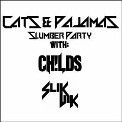 Cats & Pajamas: Slumber Party Guest Mix Episode 01 (feat. Ch!lds & Slik Vik)
