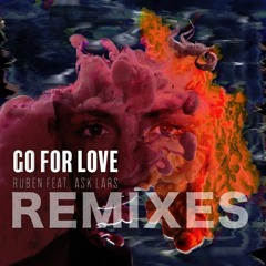 Ruben Ft. Ask Lars - Go For Love (Edeema x FatMeow Remix)