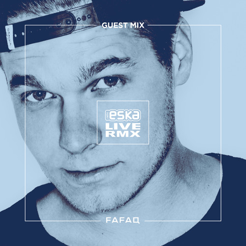 Fafaq - Eska Live Remix (Guest Mix) 18-03-2017