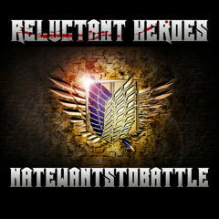 Reluctant Heroes - NateWantsToBattle