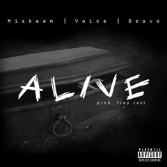 Alive ft. Voice & The Fame Bravo (prod. Trap Javi)