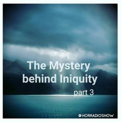 17-03-2017 The Mystery behind Iniquity (3)