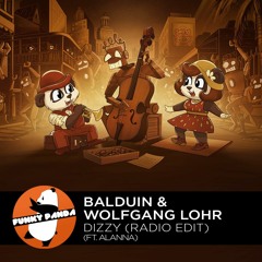 Electro Swing | Balduin & Wolfgang Lohr Feat. Alanna - Dizzy (Radio Edit)