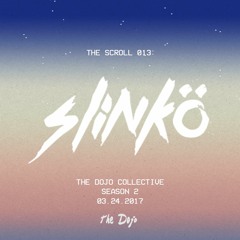 The Dojo Presents | The Scroll 013: Slinkö